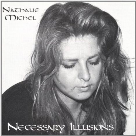 Nathalie Michel: Necessary Illusions, CD
