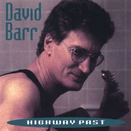 David Barr: Highway Past, CD