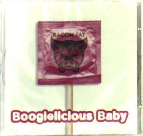 Bacon Fat: Boogielicious Baby, CD