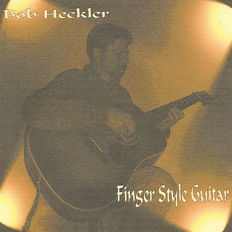 Bob Heckler: Finger Style Guitar, CD