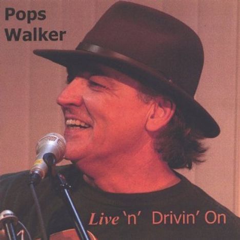 Pops Walker: Live 'N Drivin' On, CD