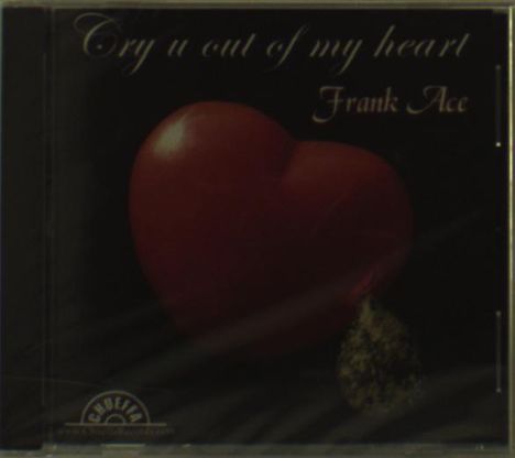 Frank Ace: Cry U Out Of My Heart, CD