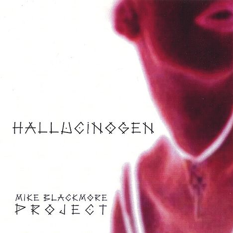 Mike Project Blackmore: Hallucinogen, CD