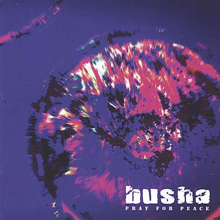 Busha: Pray For Peace, CD