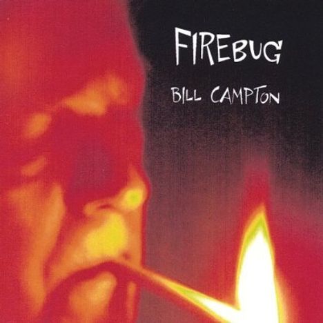 Bill Campton: Firebug, CD