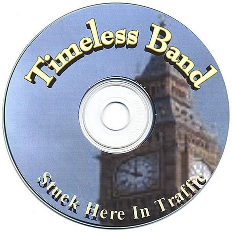 Timeless Band: Stuck Here In Traffic, CD