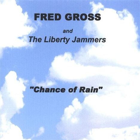 Fred Gross: Chance Of Rain, CD