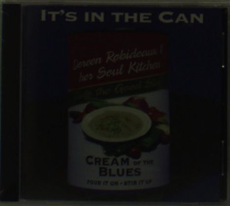 Doreen Robideaux &amp; Her Soul K: Its In The Can, CD