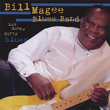 Bill Blues Band Magee: Low Down Dirty Blues, CD