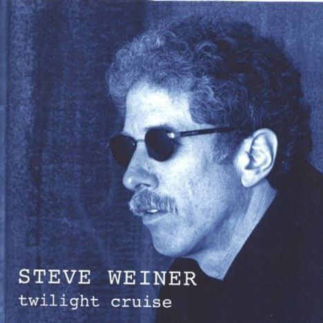 Steve Weiner: Twilight Cruise, CD