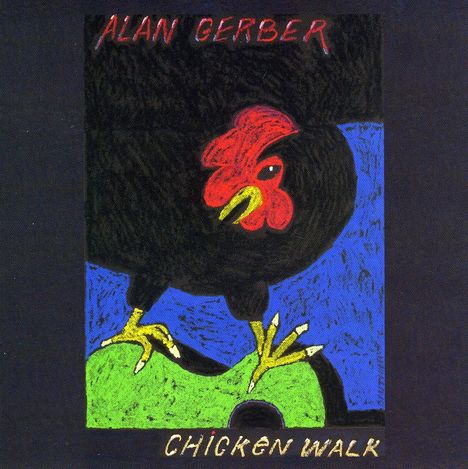 Alan Gerber: Chicken Walk, CD