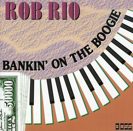 Rob Rio: Bankin On The Boogie, CD