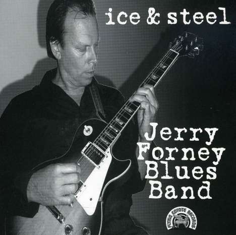 Jerry Forney: Ice &amp; Steel, CD
