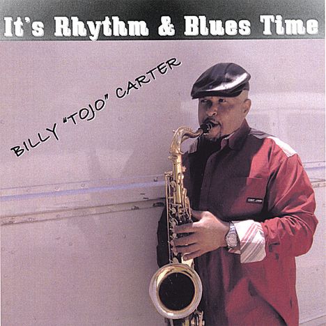 Billy Tojo Carter: Its Rhythm &amp; Blues Time, CD