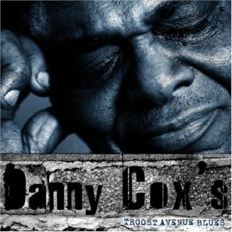 Danny Cox: Danny Coxs Troost Avenue Blues, CD