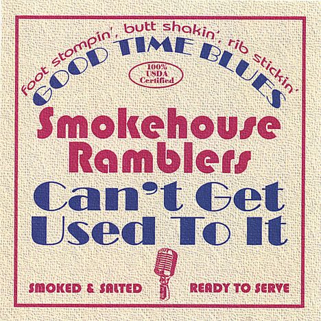 Smokehouse Ramblers: Can't Get Used To It, CD