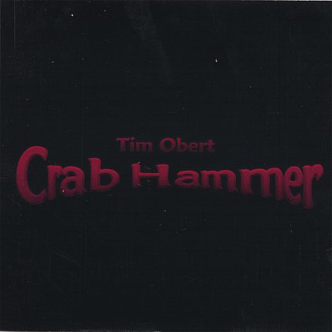 Tim Obert: Crab Hammer, CD