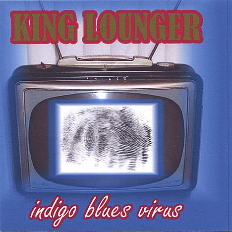 King Lounger: Indigo Blues Virus, CD