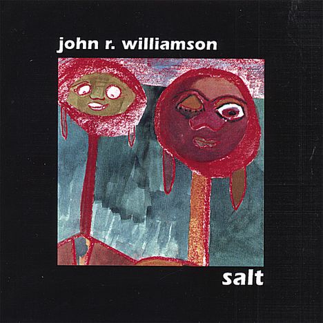 John R. Williamson (1929-2015): Salt, CD