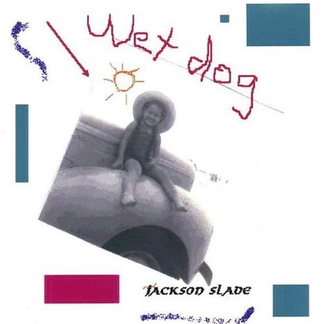 Jackson Slade: Wet Dog, CD