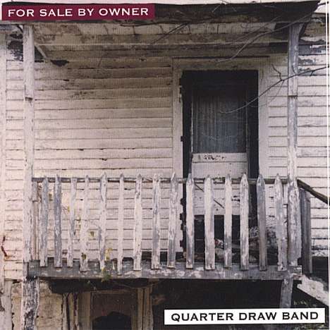 Quarter Draw Band: For Sale By Owner, CD