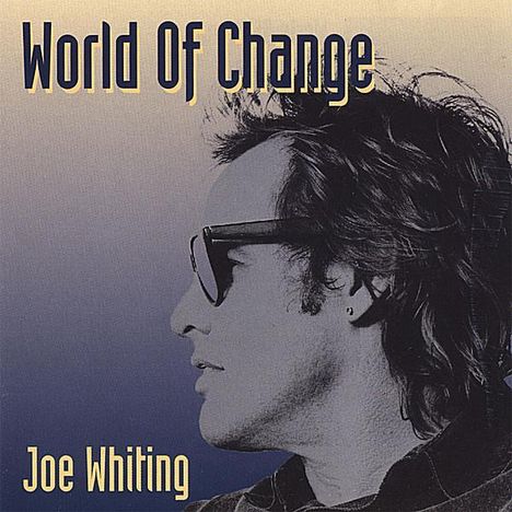 Joe Whiting: World Of Change, CD