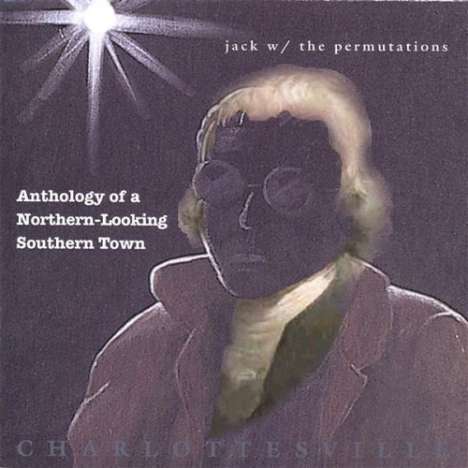 Jack &amp; The Permutations: Anthology Of A Northern-Lookin, CD