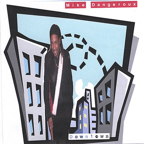 Mike Dangeroux: Downtown, CD