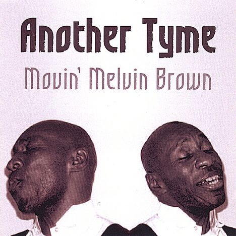 Movin' Melvin Brown: Another Tyme, CD