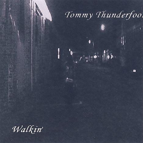 Tommy Thunderfoot: Walkin', CD