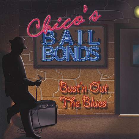 Chicos Bail Bonds: Bust'N Out The Blues, CD