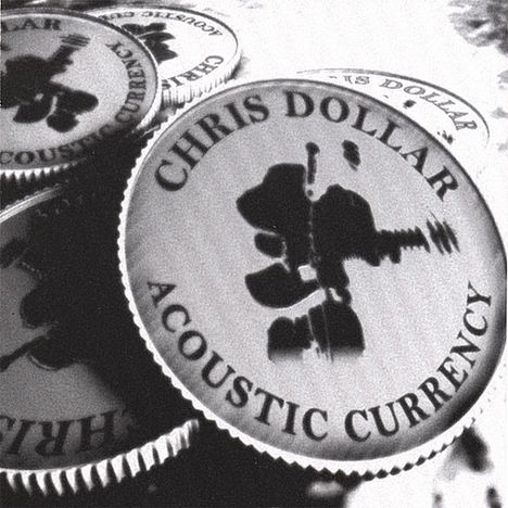 Chris Dollar: Acoustic Currency, CD