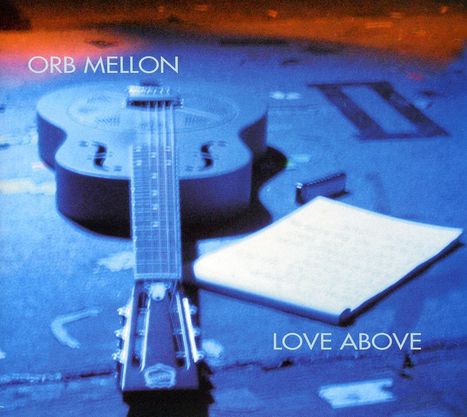 Orb Mellon: Love Above, CD