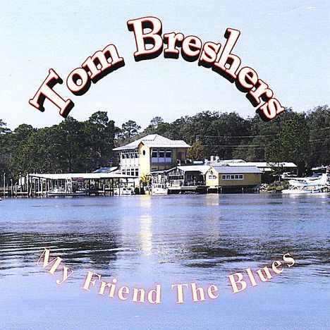 Tom Breshers: My Friend The Blues, CD