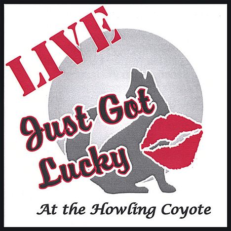 Just Got Lucky: Live At The Howling Coyote, CD