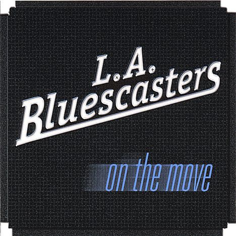 L.A. Bluescasters: On The Move, CD
