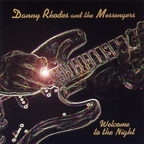 Danny Rhodes &amp; Messengers: Welcome To The Night, CD