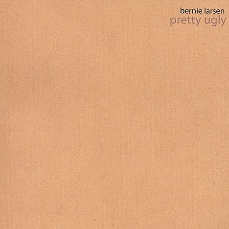 Bernie Larsen: Pretty Ugly, CD