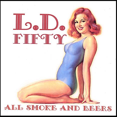 Lethal Dose Fifty: All Smoke &amp; Beers, CD