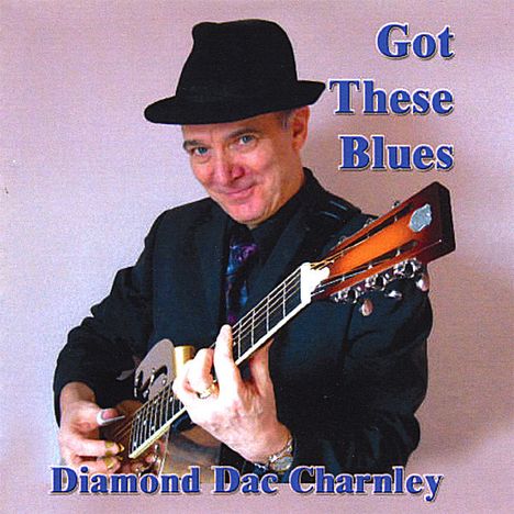 Diamond Dac Charnley: Got These Blues, CD