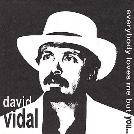 David Vidal: Everybody Loves Me But You, CD