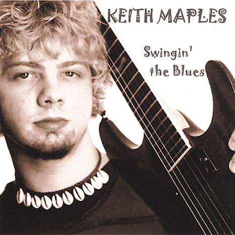 Keith Maples: Swingin The Blues, CD