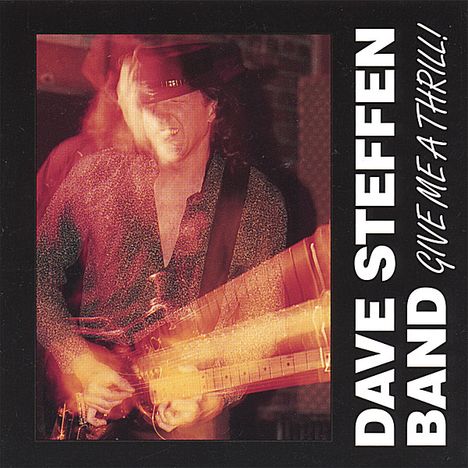 Dave Steffen: Give Me A Thrill, CD