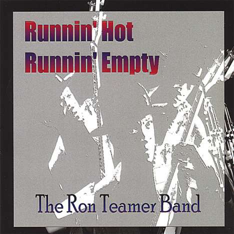 Ron Teamer: Runnin Hot Runnin Empty, CD