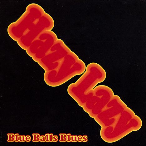 Hazy Lazy: Blue Balls Blues, CD