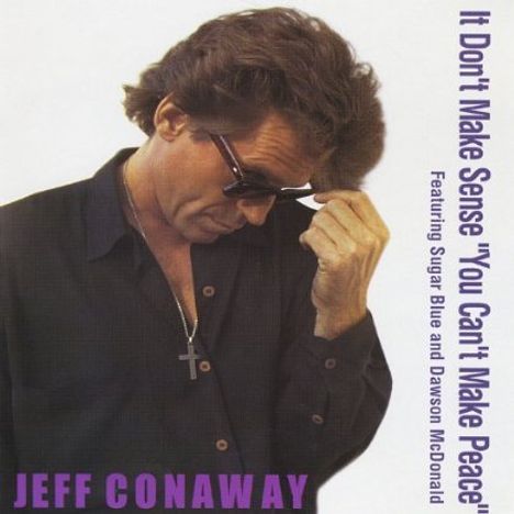 Jeff Conaway: It Dont Make Sense You Cant Ma, CD
