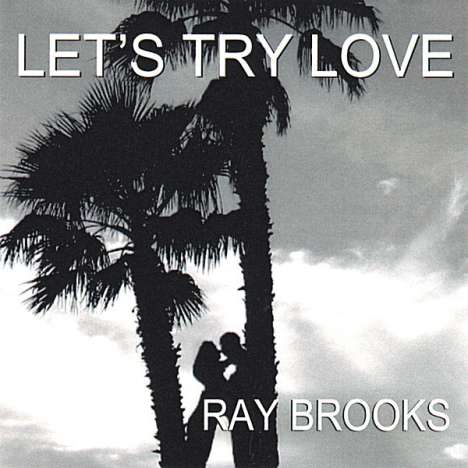 Ray Brooks: Let's Try Love, CD