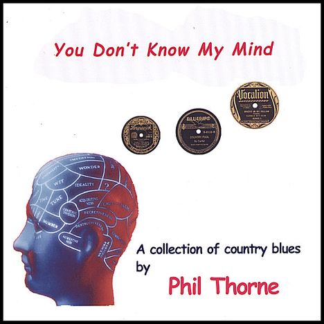Phil Thorne: You Don't Know My Mind, CD