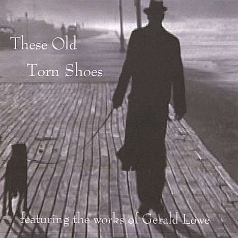 Gerald Lowe: These Old Torn Shoes, CD