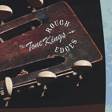 Tone Kings: Rough Edges, CD